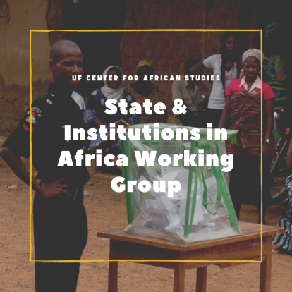 thumbnail image of man in uniform standing with hands on hips next to a table with a bag placed on its surface. There is a small group of people gathered behind the uniformed man and table. The words, State and Institutions in Africa Working Group is displayed in the foreground