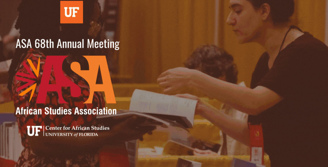 University of Florida’s African Studies Faculty and Students Make a Splash at ASA 2025