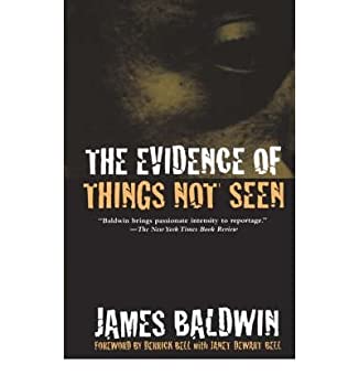 The Evidence of Things Not Seen by James Baldwin (1985)